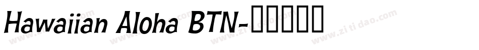 Hawaiian Aloha BTN字体转换